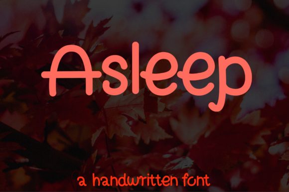 Asleep: A Handwritten Font for Natural, Friendly Design